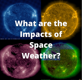 What are the Impacts of Space Weather?
